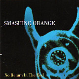 Smashing Orange – No Return In The End ( USA )