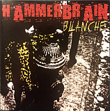 Hammerbrain – Blanche ( USA ) PUNK