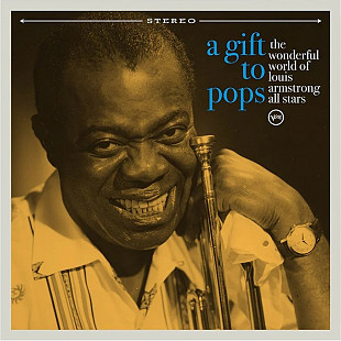 Вінілова платівка The Wonderful World of Louis Armstrong All Stars: A Gift To Pops [LP]