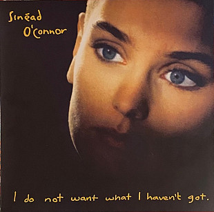 Вінілова платівка Sinéad O'Connor – I Do Not Want What I Haven't Got