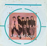 Duran Duran – «The Wild Boys» 7", 45 RPM, Single