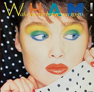 Wham! – «Wake Me Up Before You Go-Go» 7", 45 RPM, Single