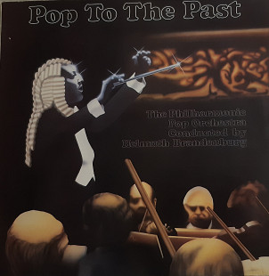 The Philharmonic Pop Orchestra – Pop To The Past