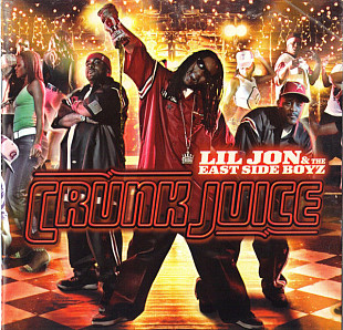 Lil Jon & The East Side Boyz – Crunk Juice ( Hip Hop . Gangsta, Crunk )