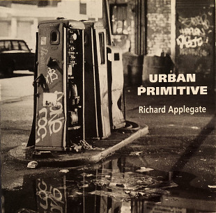 Richard Applegate – Urban Primitive ( USA ) Experimental, Leftfield