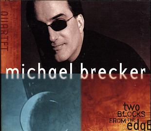 Michael Brecker 1998 - Two Blocks From The Edge