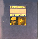 The Oscar Peterson Trio 1966 (1998)- With Respect To Nat