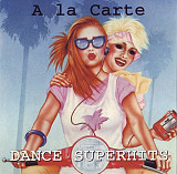 A La Carte ( Michael Cretu ) – Dance Superhits