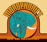 MONOPHONICS '' Into The Infrasounds '' 2010