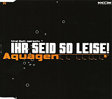 Aquagen – Ihr Seid So Leise! ( Germany ) Hard House, Hard Trance