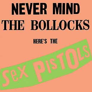 Вінілова платівка Sex Pistols - Never Mind The Bollocks [LP]