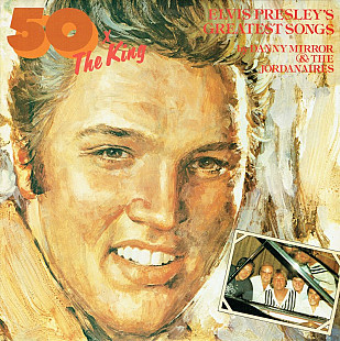 Danny Mirror & The Jordanaires – 50 X The King - Elvis Presley's Greatest Songs LP 1985