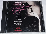 ROGER WHITTAKER I Will Always Love You CD US