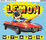 Lemon – With A Twist