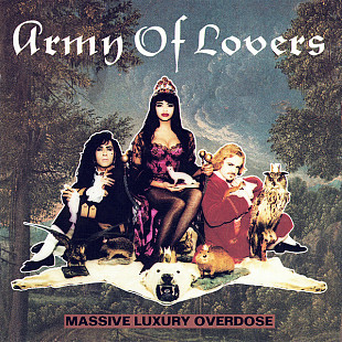 Фірмовий ARMY OF LOVERS - " Massive Luxury Overdose "