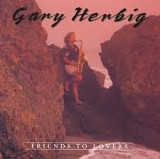 Gary Herbig ‎– Friends To Lovers (made in USA)