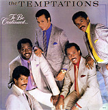 The Temptations ‎– To Be Continued...(made in USA)