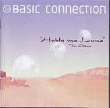 Basic Connection – Habla Me Luna (The Album) ( Germany )