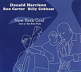 Donald Harrison, Ron Carter, Billy Cobham 2005 - New York Cool - Live At The Blue Note