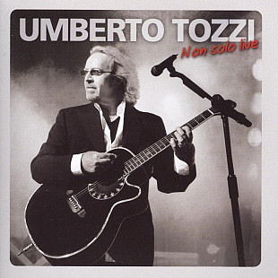 Umberto Tozzi 2CD 2009 Non Solo Live [IT]