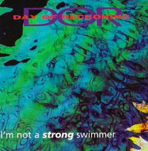 Day Of Reckoning – I'm Not A Strong Swimmer ( USA )