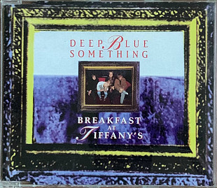 Deep Blue Something – «Breakfast At Tiffany’s» Single