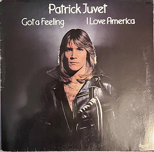 Patrick Juvet – Got A Feeling - I Love America