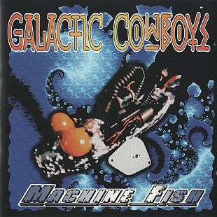 Galactic Cowboys – Machine Fish ( USA Metal Blade Records ) Alternative Rock, Hard Rock