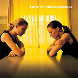 Вінілова платівка Placebo - Without You I M Nothing [LP]