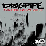 Dragpipe – Music For The Last Day Of Your Life ( USA ) Alternative Metal, Alternative Rock