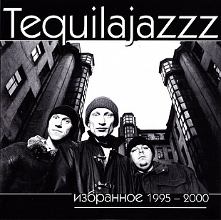 Tequilajazzz - Избранное 1995-2000. 2001.