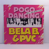 Bela B. & PVC – Pogo Dancing MS 12" 45 RPM (Прайс 44911)