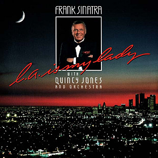 Frank Sinatra With Quincy Jones And Orchestra 1984 - L.A. Is My Lady