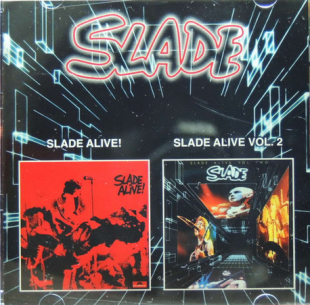 Slade – Slade Alive! / Slade Alive Vol. 2