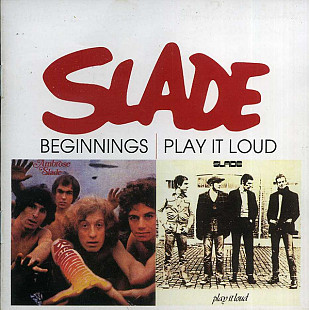 Slade – Beginnings / Play It Loud