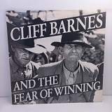 Cliff Barnes And The Fear Of Winning – The Record That Took 300 Million Years To Make LP 12" (Прайс