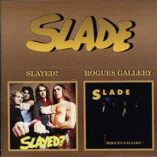 Slade – Slayed? / Rogues Gallery