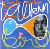 Charlie Parker 1999 - Talkin' Bird