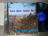 Blue Ridge Quartet ‎– Turn Your Radio On ( USA ) LP