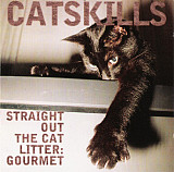 Catskills Straight Out The Cat Litter: Gourmet (Breakbeat) [UA]