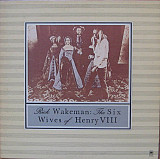 RICK WAKEMAN «The Six Wives Of Henry VIII» ℗1972