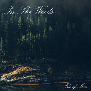 IN THE WOODS… "Isle Of Men" The Oath / White Wolf Productions [OATH050 / WW039] digipak CD