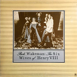 Rick Wakeman – The Six Wives Of Henry VIII