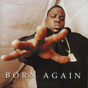 The Notorious B.I.G. ( Notorious B.I.G. ) – Born Again ( EU ) Hip Hop , Gangsta, Thug Rap