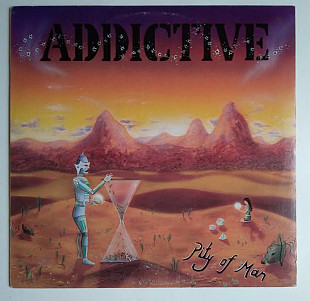 Addictive ‎– Pity Of Man Lp thrash