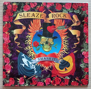 Sleaze Rock - Smash It (Skid Row, Kill For Thrills, Smack, The Black Crowes)