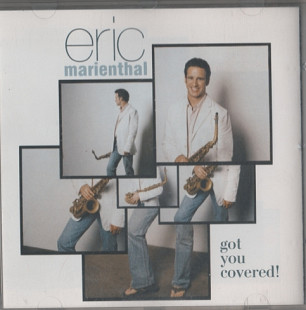 Eric Marienthal 2005 - Got You Covered!