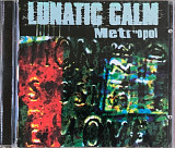 Lunatic Calm – «Metropol»