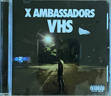 X Ambassadors – «VHS»