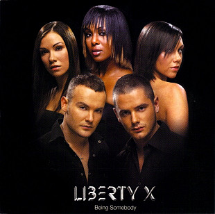 Liberty X – Being Somebody